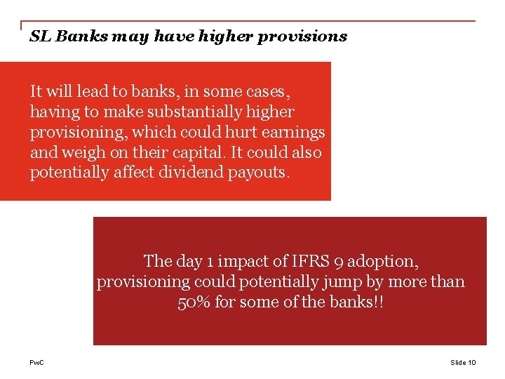SL Banks may have higher provisions It will lead to banks, in some cases,