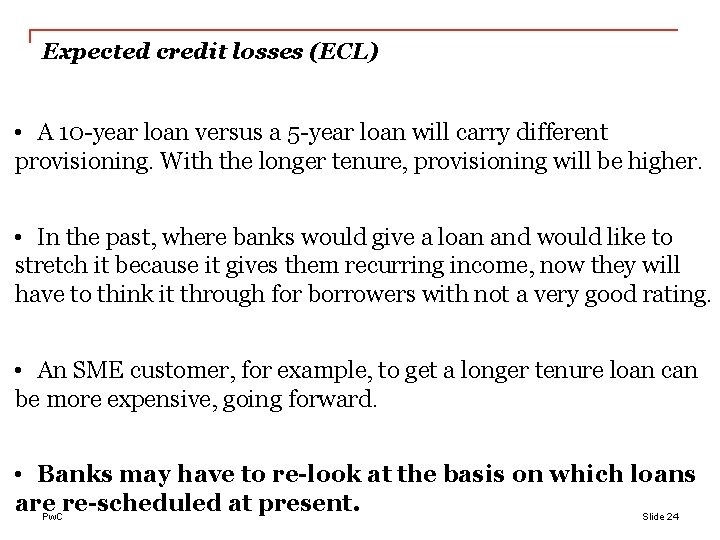 Expected credit losses (ECL) • A 10 -year loan versus a 5 -year loan