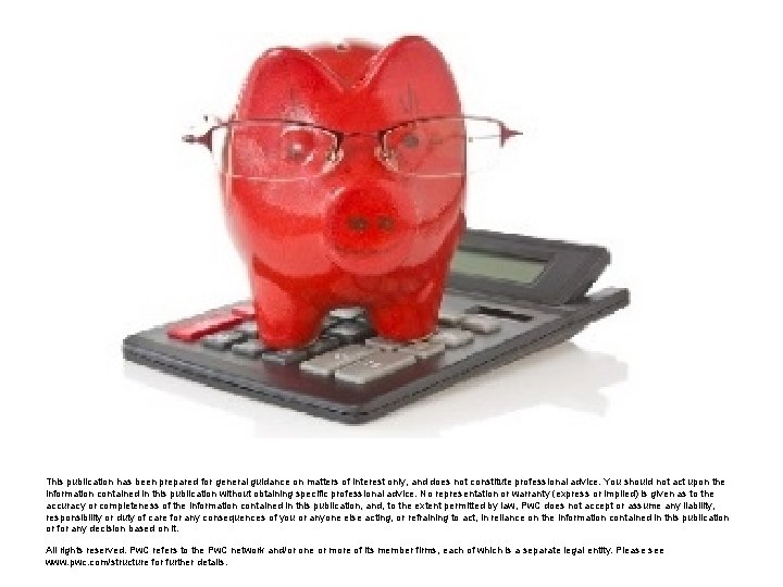 This publication has been prepared for general guidance on matters of interest only, and