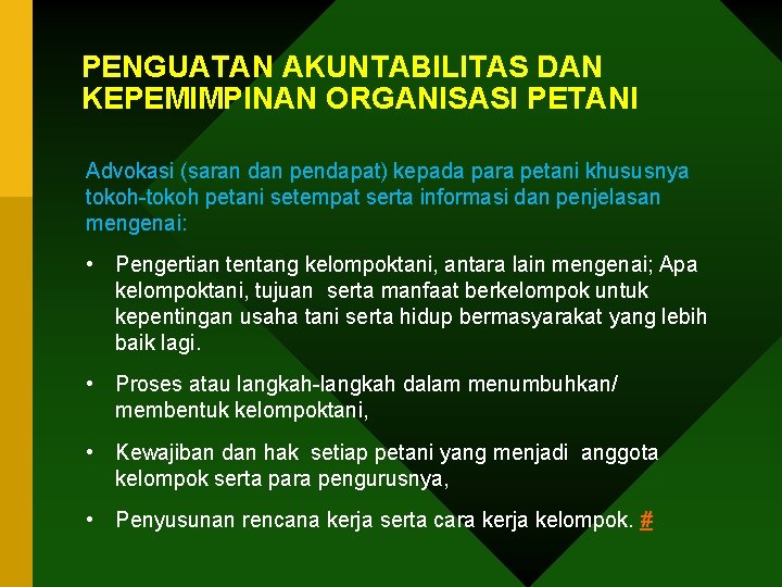 PENGUATAN AKUNTABILITAS DAN KEPEMIMPINAN ORGANISASI PETANI Advokasi (saran dan pendapat) kepada para petani khususnya