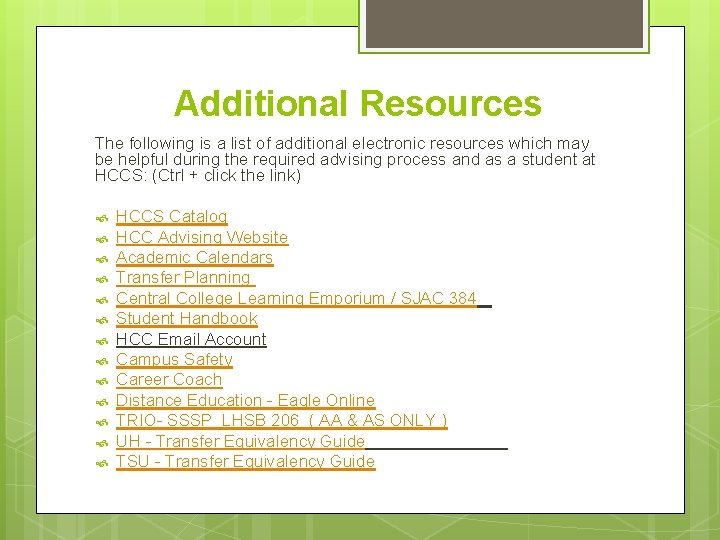 Additional Resources The following is a list of additional electronic resources which may be