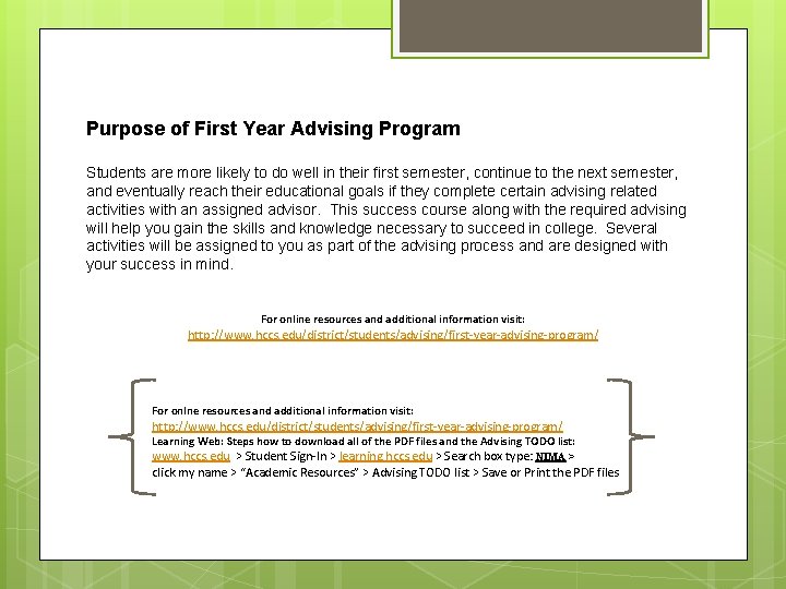 Purpose of First Year Advising Program Students are more likely to do well in