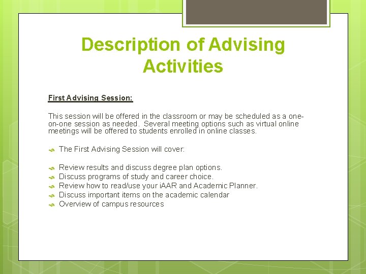 Description of Advising Activities First Advising Session: This session will be offered in the