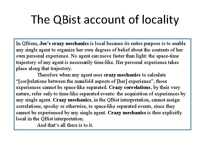 The QBist account of locality In QBism, Joe’s crazy mechanics is local because its