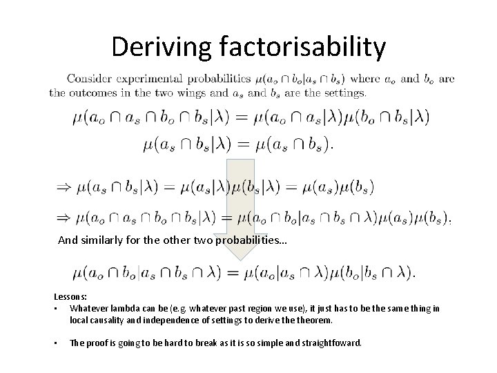 Deriving factorisability And similarly for the other two probabilities… Lessons: • Whatever lambda can