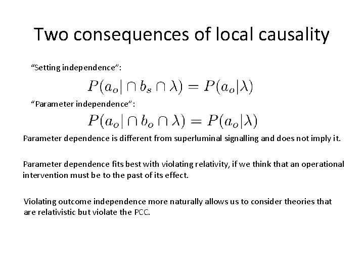 Two consequences of local causality “Setting independence”: “Parameter independence”: Parameter dependence is different from