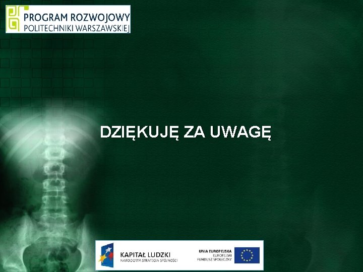 DZIĘKUJĘ ZA UWAGĘ 