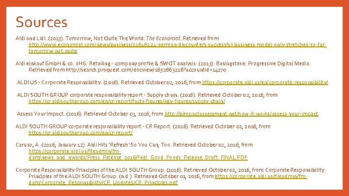 Sources Aldi and Lidl. (2015). Tomorrow, Not Quite The World. The Economist. Retrieved from