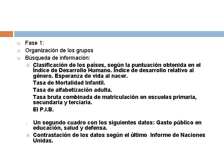  Fase 1: Organización de los grupos Búsqueda de información: Clasificación de los países,