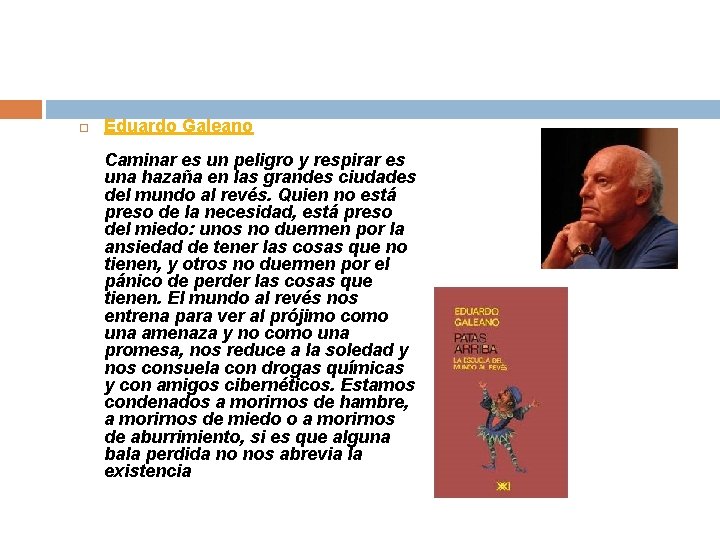  Eduardo Galeano Caminar es un peligro y respirar es una hazaña en las