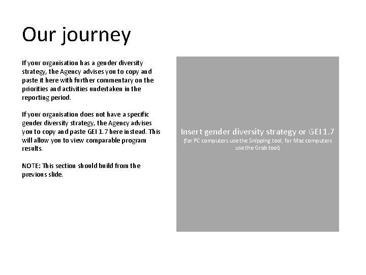 Our journey If your organisation has a gender diversity strategy, the Agency advises you