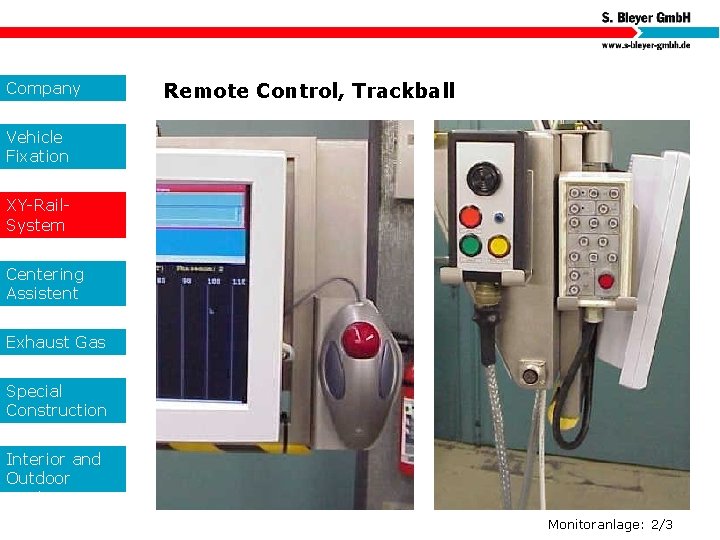 Company Remote Control, Trackball Vehicle Fixation XY-Rail. System Centering Assistent Exhaust Gas Special Construction