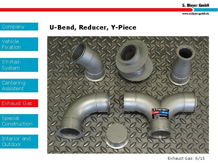 Company U-Bend, Reducer, Y-Piece Vehicle Fixation XY-Rail. System Centering Assistent Exhaust Gas Special Construction