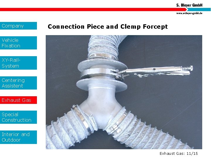Company Connection Piece and Clemp Forcept Vehicle Fixation XY-Rail. System Centering Assistent Exhaust Gas