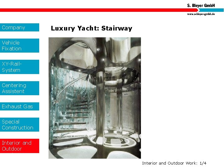 Company Luxury Yacht: Stairway Vehicle Fixation XY-Rail. System Centering Assistent Exhaust Gas Special Construction