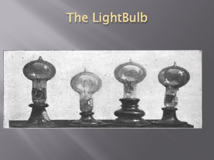 The Light. Bulb 