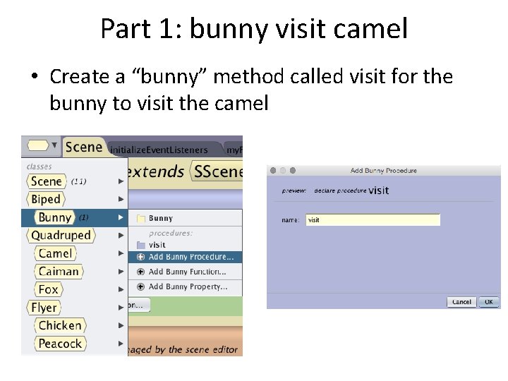 Part 1: bunny visit camel • Create a “bunny” method called visit for the