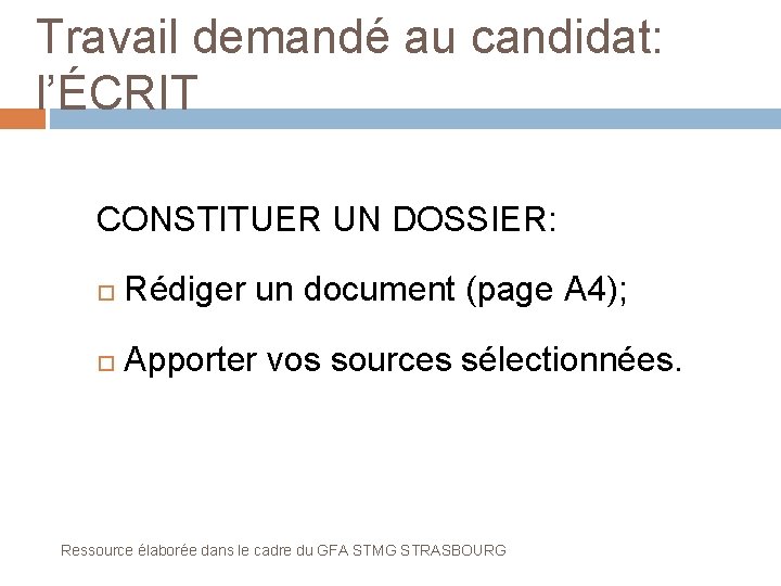 Travail demandé au candidat: l’ÉCRIT CONSTITUER UN DOSSIER: Rédiger un document (page A 4);