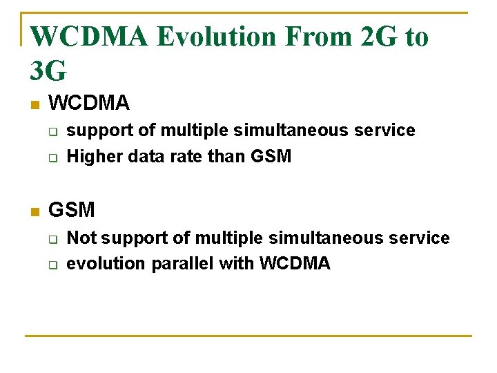 WCDMA Evolution From 2 G to 3 G n WCDMA q q n support