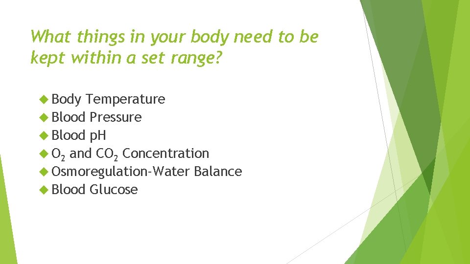 What things in your body need to be kept within a set range? Body