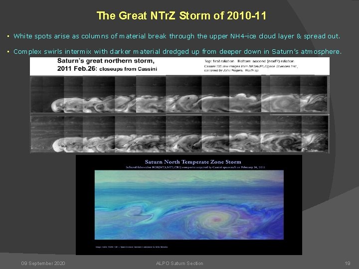 The Great NTr. Z Storm of 2010 -11 • White spots arise as columns