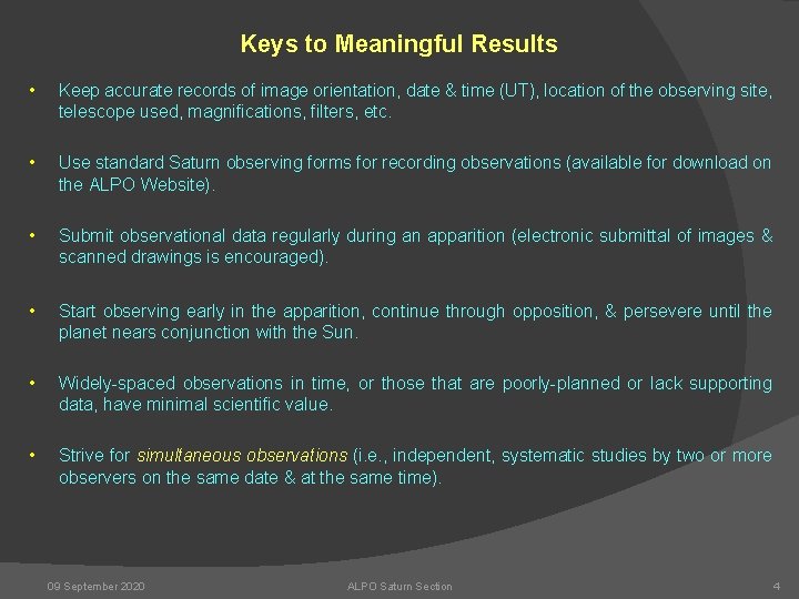 Keys to Meaningful Results • Keep accurate records of image orientation, date & time