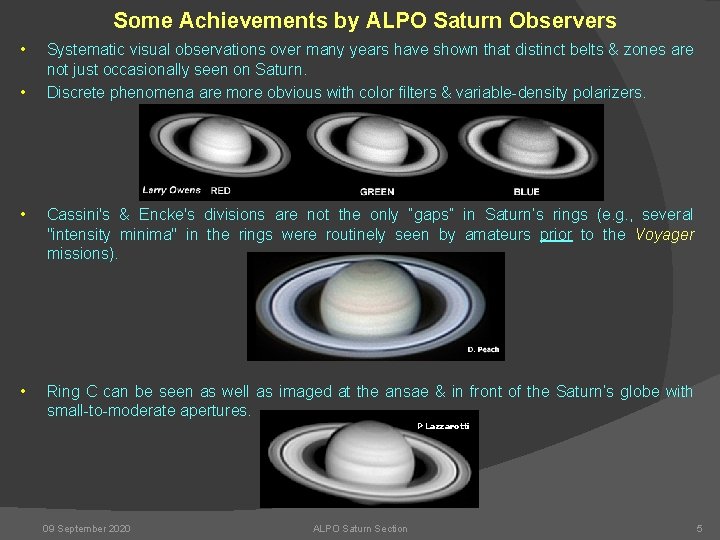 Some Achievements by ALPO Saturn Observers • • Systematic visual observations over many years