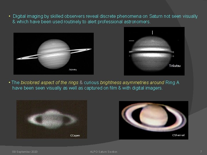  • Digital imaging by skilled observers reveal discrete phenomena on Saturn not seen