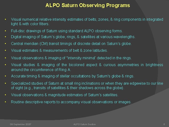 ALPO Saturn Observing Programs • Visual numerical relative intensity estimates of belts, zones, &