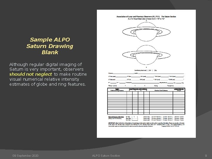 Sample ALPO Saturn Drawing Blank Although regular digital imaging of Saturn is very important,