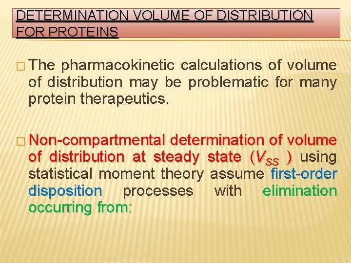 DETERMINATION VOLUME OF DISTRIBUTION FOR PROTEINS � The pharmacokinetic calculations of volume of distribution