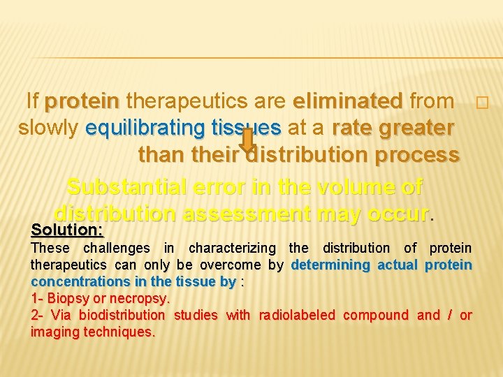 If protein therapeutics are eliminated from slowly equilibrating tissues at a rate greater than