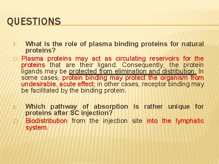 QUESTIONS 1. � 2. � What is the role of plasma binding proteins for