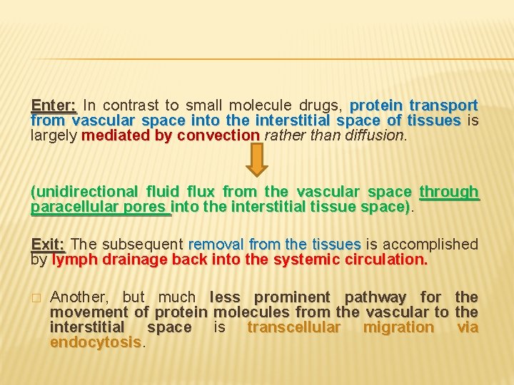 Enter: In contrast to small molecule drugs, protein transport from vascular space into the