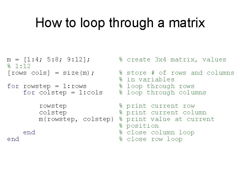 How to loop through a matrix m = [1: 4; 5: 8; 9: 12];