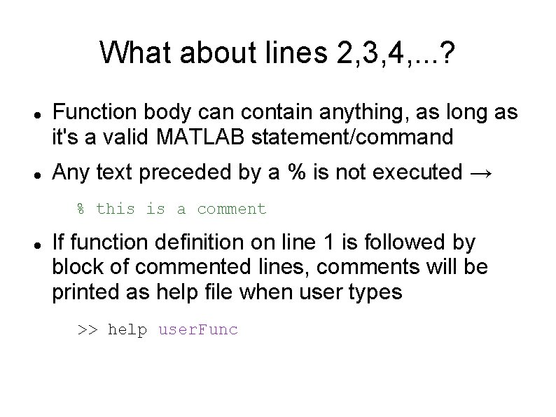 What about lines 2, 3, 4, . . . ? Function body can contain