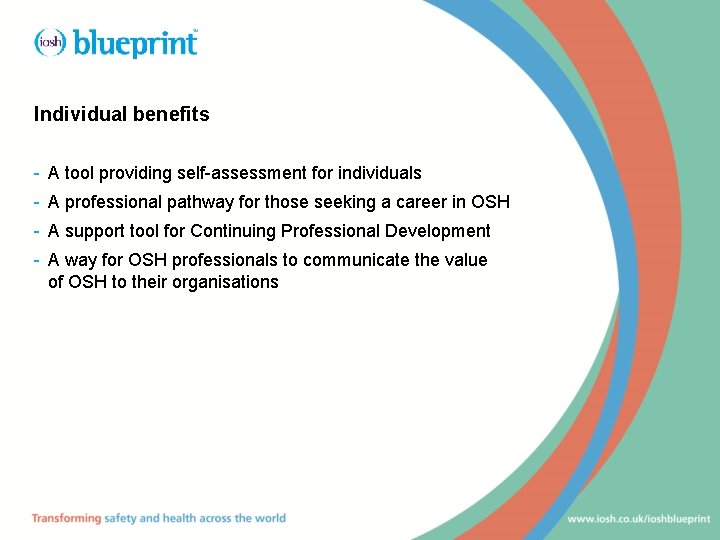 Individual benefits - A tool providing self-assessment for individuals - A professional pathway for