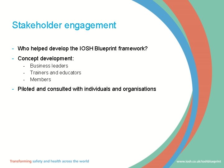 Stakeholder engagement - Who helped develop the IOSH Blueprint framework? - Concept development: -