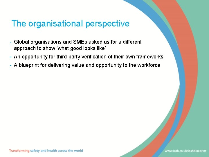 The organisational perspective - Global organisations and SMEs asked us for a different approach