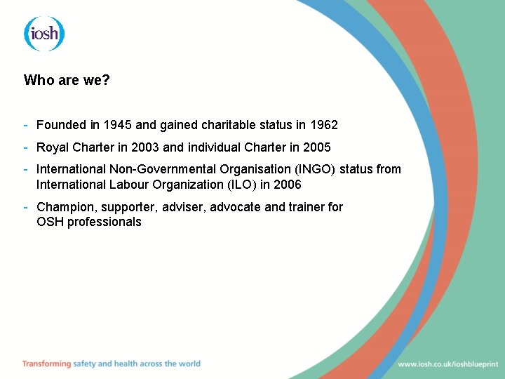 Who are we? - Founded in 1945 and gained charitable status in 1962 -