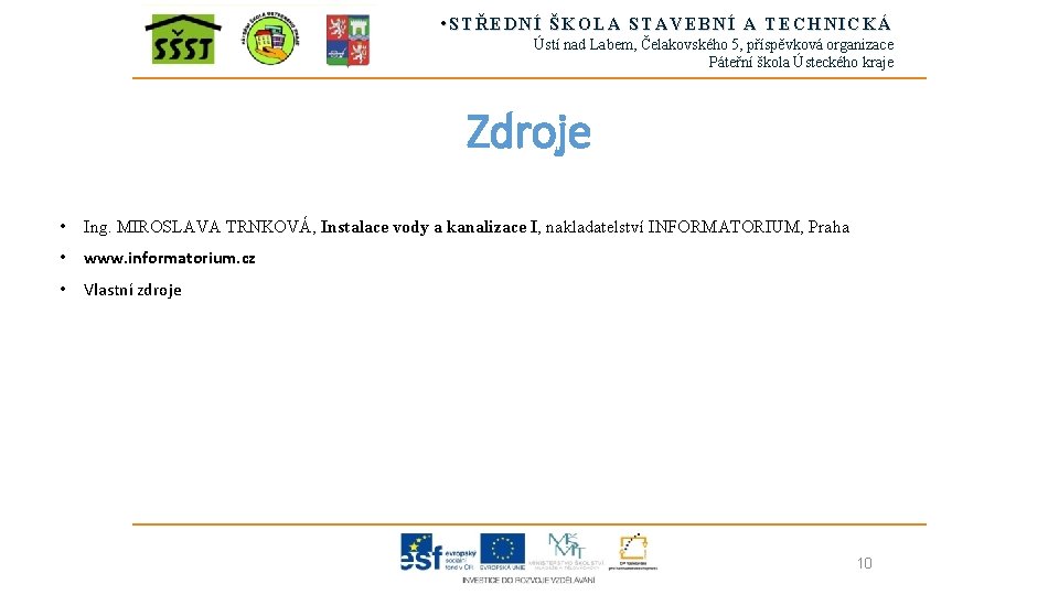  • STŘEDNÍ ŠKOLA STAVEBNÍ A TECHNICKÁ Ústí nad Labem, Čelakovského 5, příspěvková organizace