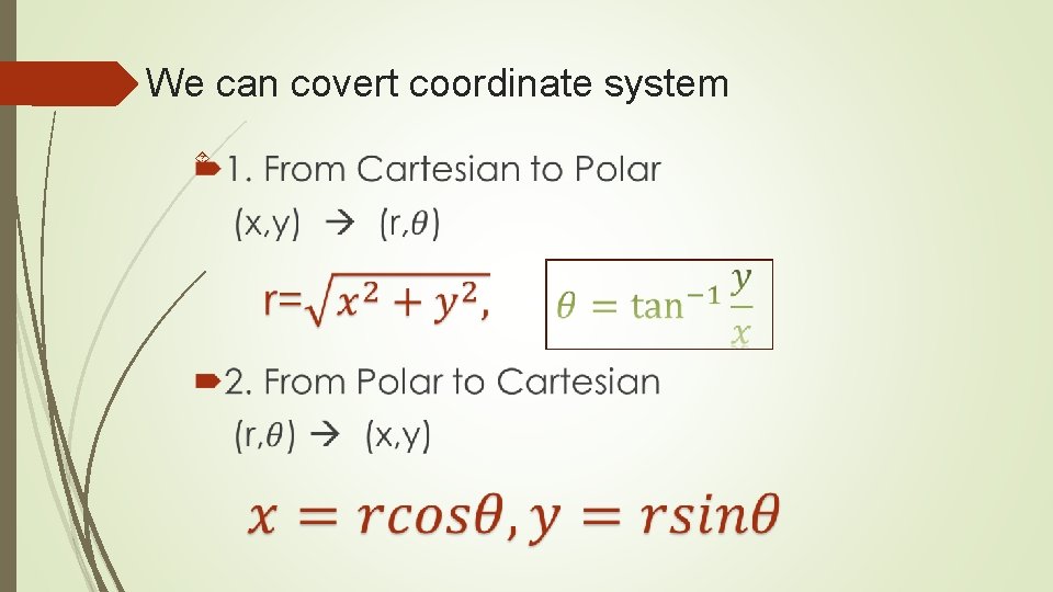 We can covert coordinate system 