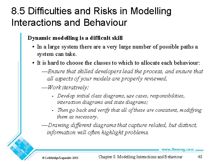 8. 5 Difficulties and Risks in Modelling Interactions and Behaviour Dynamic modelling is a