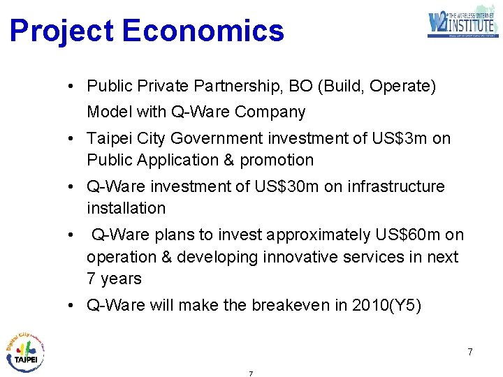 Project Economics • Public Private Partnership, BO (Build, Operate) Model with Q-Ware Company •