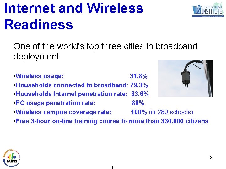Internet and Wireless Readiness One of the world’s top three cities in broadband deployment