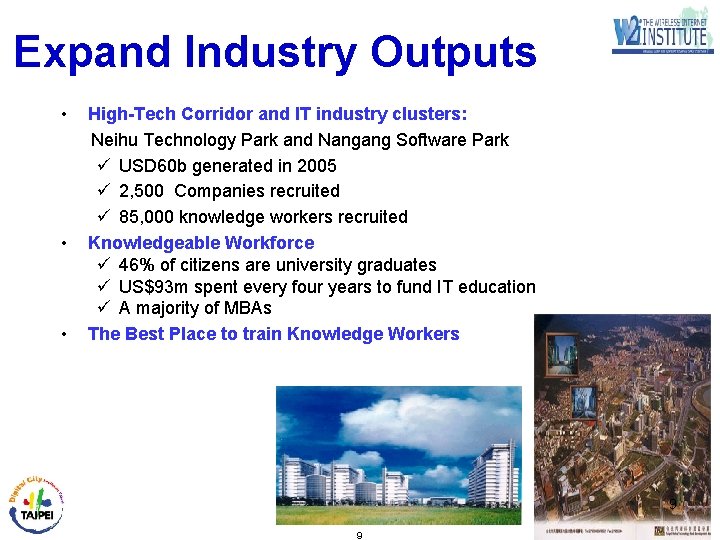 Expand Industry Outputs • • • High-Tech Corridor and IT industry clusters: Neihu Technology