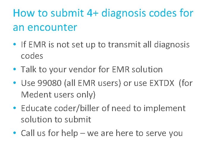 How to submit 4+ diagnosis codes for an encounter • If EMR is not How to submit 4+ diagnosis codes for an encounter • If EMR is not
