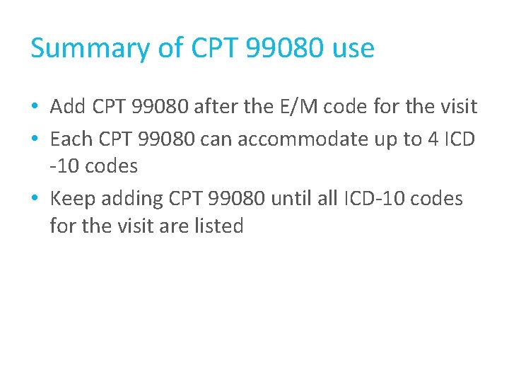 Summary of CPT 99080 use • Add CPT 99080 after the E/M code for Summary of CPT 99080 use • Add CPT 99080 after the E/M code for