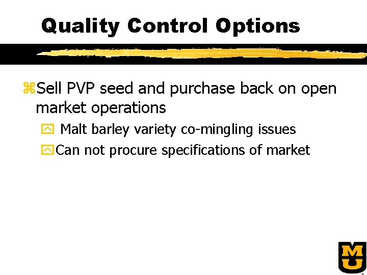 Quality Control Options z. Sell PVP seed and purchase back on open market operations