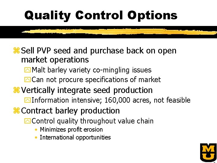 Quality Control Options z Sell PVP seed and purchase back on open market operations